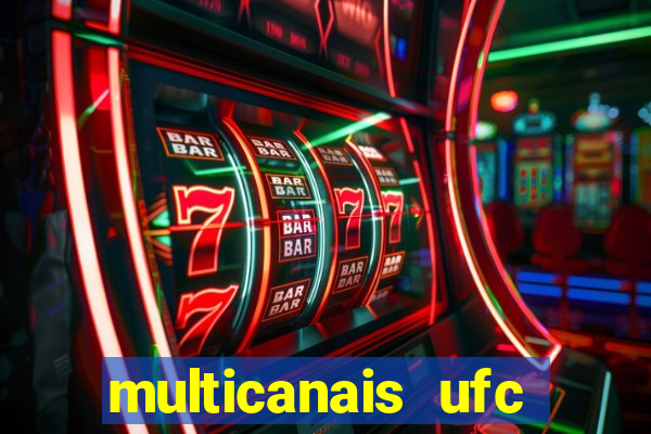 multicanais ufc fight pass